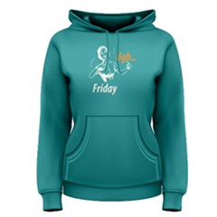 Green Ugh   Friday Women s Pullover Hoodie by FunnySaying