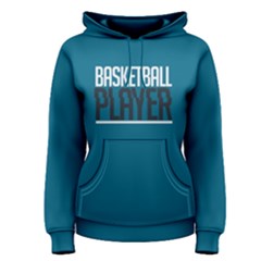 Basketball Player - Women s Pullover Hoodie by FunnySaying