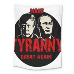 Make Tyranny Great Again Medium Tapestry by Valentinaart