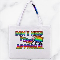 Dont Need Your Approval Mini Tote Bag by Valentinaart