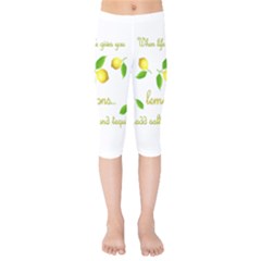 When Life Gives You Lemons Kids  Capri Leggings  by Valentinaart