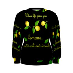 When Life Gives You Lemons Women s Sweatshirt by Valentinaart