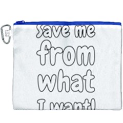 Save Me From What I Want Canvas Cosmetic Bag (xxxl) by Valentinaart