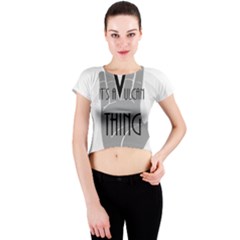 It s A Vulcan Thing Crew Neck Crop Top by Howtobead