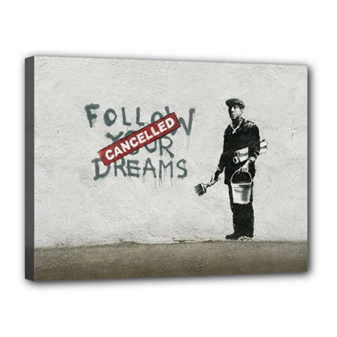 Banksy Graffiti Original Quote Follow Your Dreams Cancelled Cynical With Painter Canvas 16  X 12  (stretched) by snek