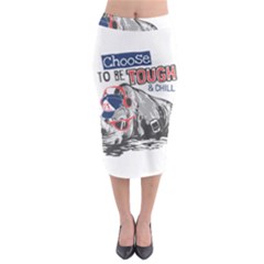 Choose To Be Tough & Chill Midi Pencil Skirt by Bigfootshirtshop