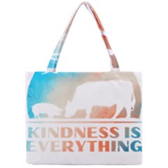 Vegan Animal Lover T- Shirt Kindness Is Everything Vegan Animal Lover T- Shirt Mini Tote Bag by maxcute