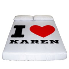 I Love Karen Fitted Sheet (king Size) by ilovewhateva