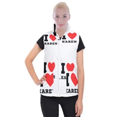 I Love Karen Women s Button Up Vest by ilovewhateva