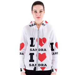 I Love Sandra Women s Zipper Hoodie by ilovewhateva