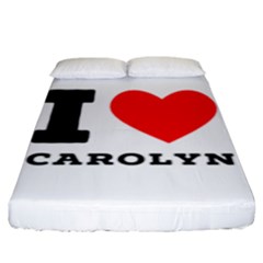 I Love Carolyn Fitted Sheet (king Size) by ilovewhateva