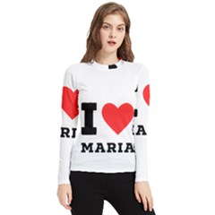 I Love Maria Women s Long Sleeve Rash Guard by ilovewhateva