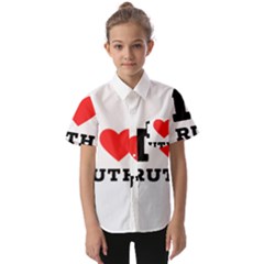 I Love Ruth Kids  Short Sleeve Shirt by ilovewhateva