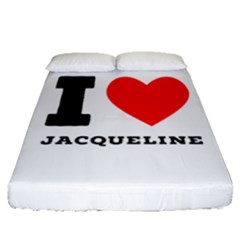 I Love Jacqueline Fitted Sheet (queen Size) by ilovewhateva