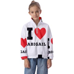 I Love Abigail  Kids  Half Zip Hoodie by ilovewhateva