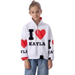 I Love Kayla Kids  Half Zip Hoodie by ilovewhateva