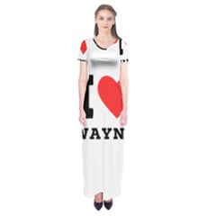 I Love Wayne Short Sleeve Maxi Dress by ilovewhateva