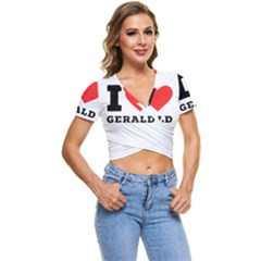 I Love Gerald Short Sleeve Foldover Tee by ilovewhateva