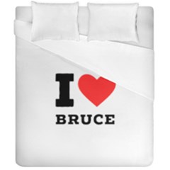 I Love Bruce Duvet Cover Double Side (california King Size) by ilovewhateva