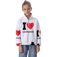 I Love Lawrence Kids  Half Zip Hoodie by ilovewhateva