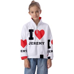 I Love Jeremy  Kids  Half Zip Hoodie by ilovewhateva