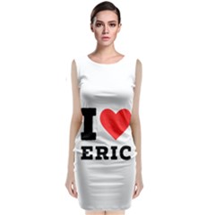 I Love Eric Classic Sleeveless Midi Dress by ilovewhateva