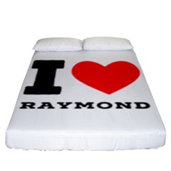 I Love Raymond Fitted Sheet (king Size) by ilovewhateva