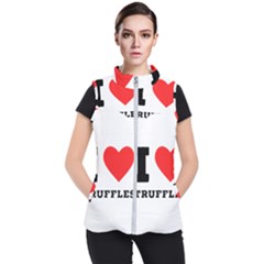 I Love Truffles Women s Puffer Vest by ilovewhateva