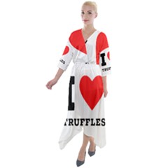 I Love Truffles Quarter Sleeve Wrap Front Maxi Dress by ilovewhateva