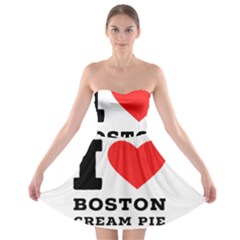 I Love Boston Cream Pie Strapless Bra Top Dress by ilovewhateva