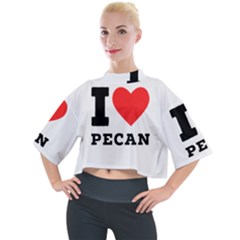 I Love Pecan Mock Neck Tee by ilovewhateva