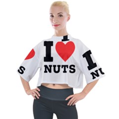 I Love Nuts Mock Neck Tee by ilovewhateva