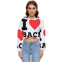 I Love Baci  Women s Lightweight Cropped Hoodie by ilovewhateva