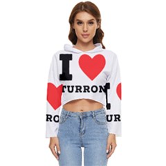 I Love Turron  Women s Lightweight Cropped Hoodie by ilovewhateva