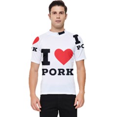 I Love Pork  Men s Short Sleeve Rash Guard by ilovewhateva