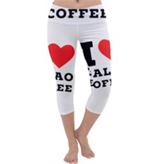 I Love Galao Coffee Capri Yoga Leggings by ilovewhateva