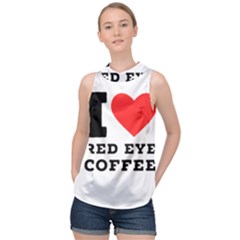 I Love Red Eye Coffee High Neck Satin Top by ilovewhateva