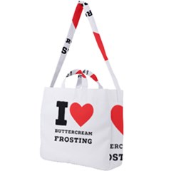 I Love Buttercream Frosting Square Shoulder Tote Bag by ilovewhateva