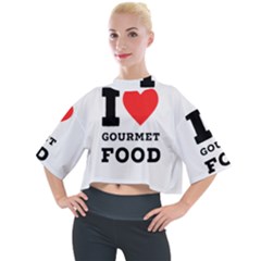 I Love Gourmet Food Mock Neck Tee by ilovewhateva