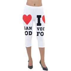 I Love Vegan Food  Lightweight Velour Capri Leggings  by ilovewhateva