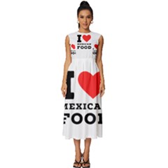 I Love Mexican Food Sleeveless Round Neck Midi Dress by ilovewhateva