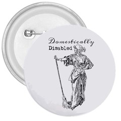 Domestically Disabled 3  Button by StuffOrSomething