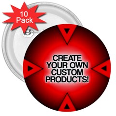 Create Your Own Custom Products And Gifts 3  Button (10 Pack) by UniqueandCustomGifts