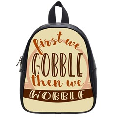 First We Gobble Then We Wobble  School Bags (small)  by CraftyLittleNodes