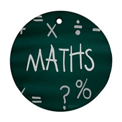 Maths School Multiplication Additional Shares Ornament (round) by Mariart