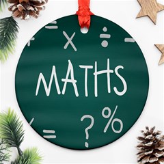 Maths School Multiplication Additional Shares Round Ornament (two Sides) by Mariart