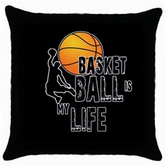 Basketball Is My Life Throw Pillow Case (black) by Valentinaart