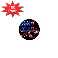 Dont Grab My 1  Mini Magnets (100 Pack)  by Valentinaart