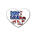 Dont grab my Heart Coaster (4 pack)  Front