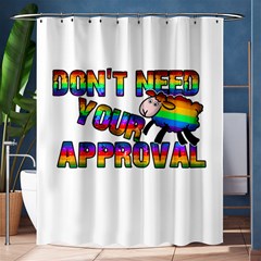 Dont Need Your Approval Shower Curtain 60  X 72  (medium)  by Valentinaart